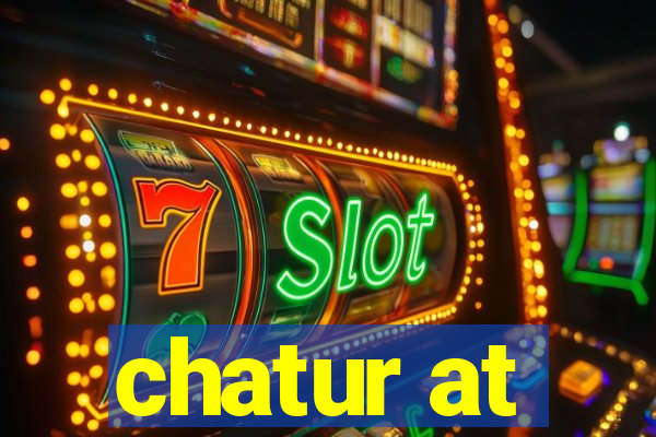 chatur at